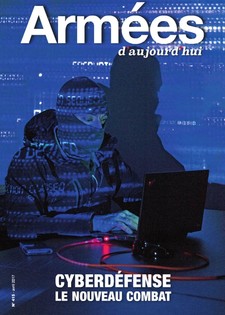 "Cyberdéfense, le nouveau combat", à la une d'Armées d'aujourd'hui d'avril 2017