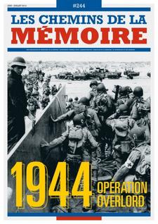 Chemins de la mémoire n°244 « 1944, Opération Overlord », DMPA.