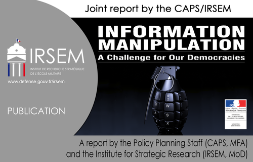Joint report by the CAPS/IRSEM "Information Manipulation: A Challenge for Our Democracies"