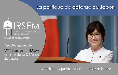 Conférence "La politique de défense du Japon" du 6 janvier 2017 par Mme Tomomi INADA, Ministre de la Défense du Japon 