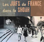 Exposition Les Juifs de France dans la Shoah
