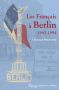 Les Français à Berlin 1945-1994